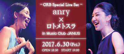 -ORB Special Live Set-　anry × ロトメトスラ　in Music Club JANUS