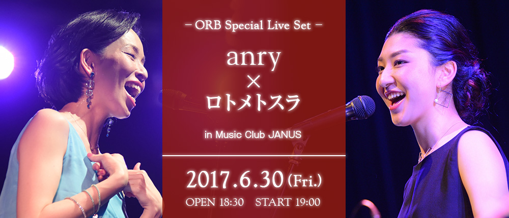 -ORB Special Live Set-　anry × ロトメトスラ　in Music Club JANUS